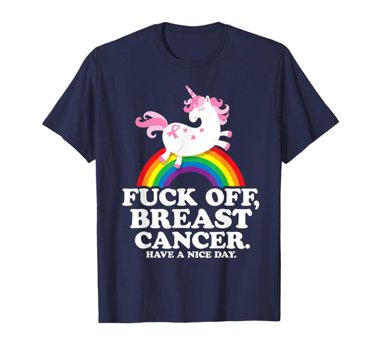 Fuck Off Breast Cancer Funny Quote with Unicorn and Rainbow T-Shirt