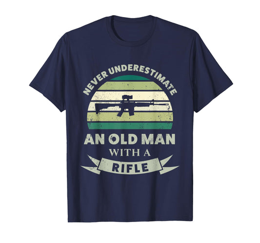 Old Man with a Rifle Funny Gun Dad Gift T-Shirt