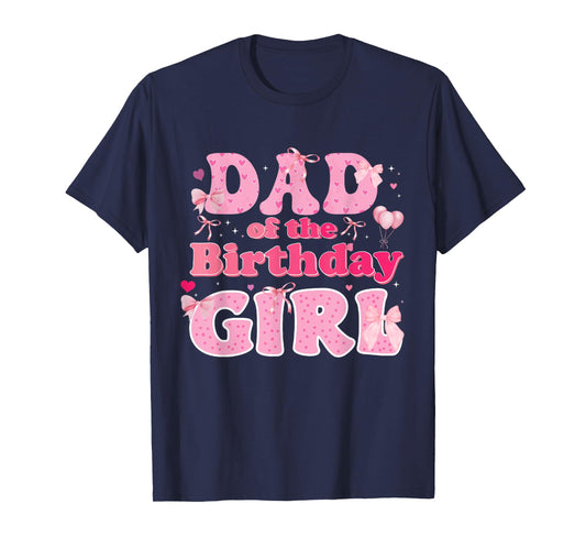 Dad Of The Birthday Girl Family Pink Coquette Bow T-Shirt