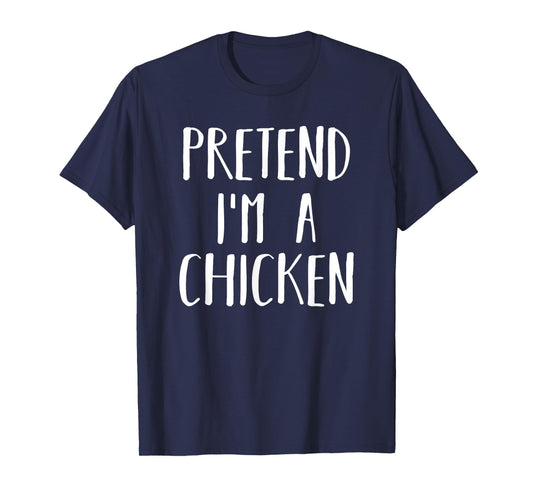 Pretend Im a Chicken Halloween Funny Lazy Costume T-Shirt