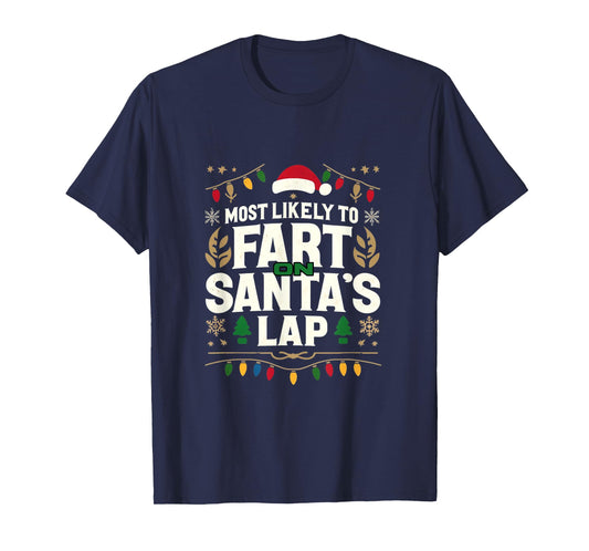 Group Matching Christmas Most Likely To Fart On Santas Lap T-Shirt