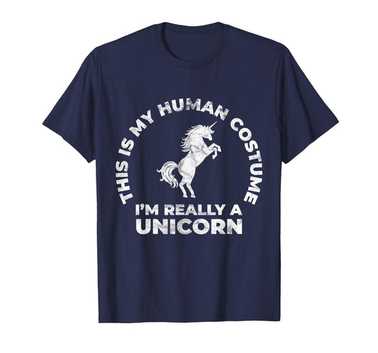This Is My Human Costume I'm Really A Unicorn T-Shirt