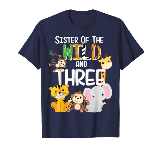 Sister of the Wild and 3 Zoo Theme Birthday Safari Jungle T-Shirt