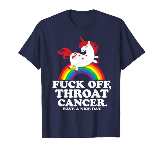 Fuck Off Throat Cancer Funny Survivor Quote Unicorn Rainbow T-Shirt