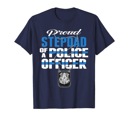 Proud Stepdad Of A Police Officer - Thin Blue Line Dad Gift T-Shirt
