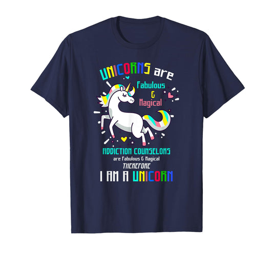 ADDICTION COUNSELORS | Funny I AM A UNICORN... T-Shirt