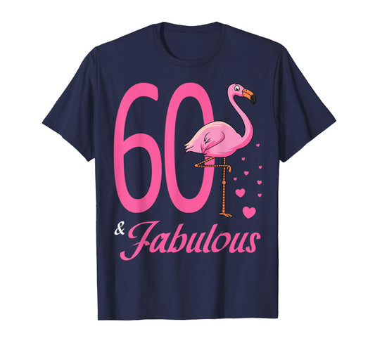 60 & Fabulous Flamingo Birthday 60th Party Celebration T-Shirt