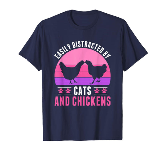 Easily Distracted by Chickens and Cats Chicken Farmer T-Shirt