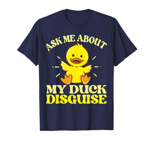 Ask Me About My Duck Disguise Duck Costume Halloween Funny T-Shirt