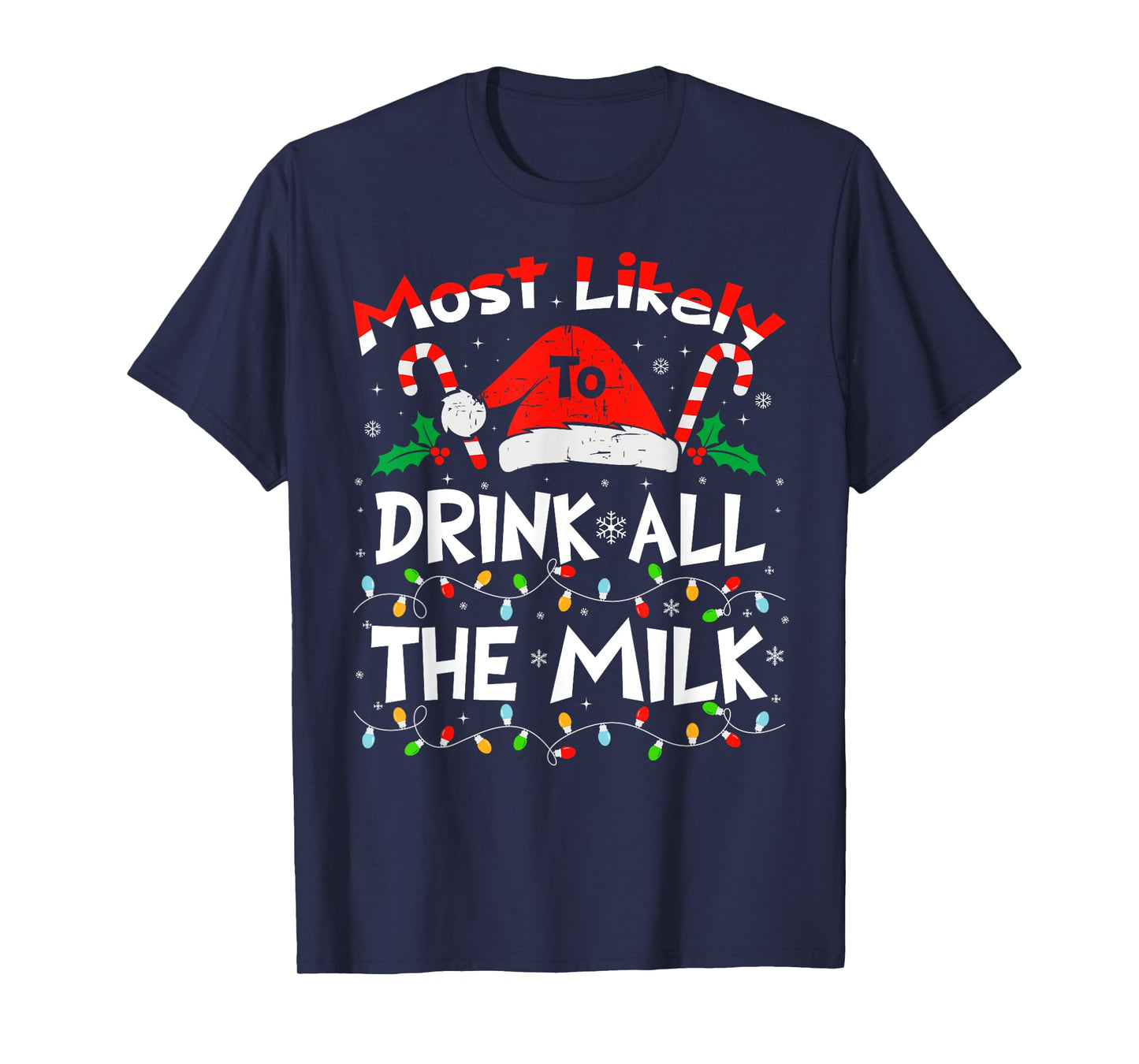 Most Likely To Drink All The Milk Christmas 2024 Family T-Shirt