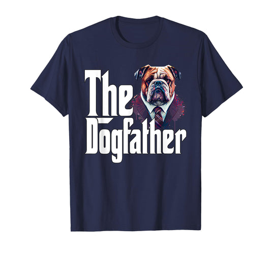 Bulldog Dog Dad Dogfather Dogs Daddy Father Men Women T-Shirt