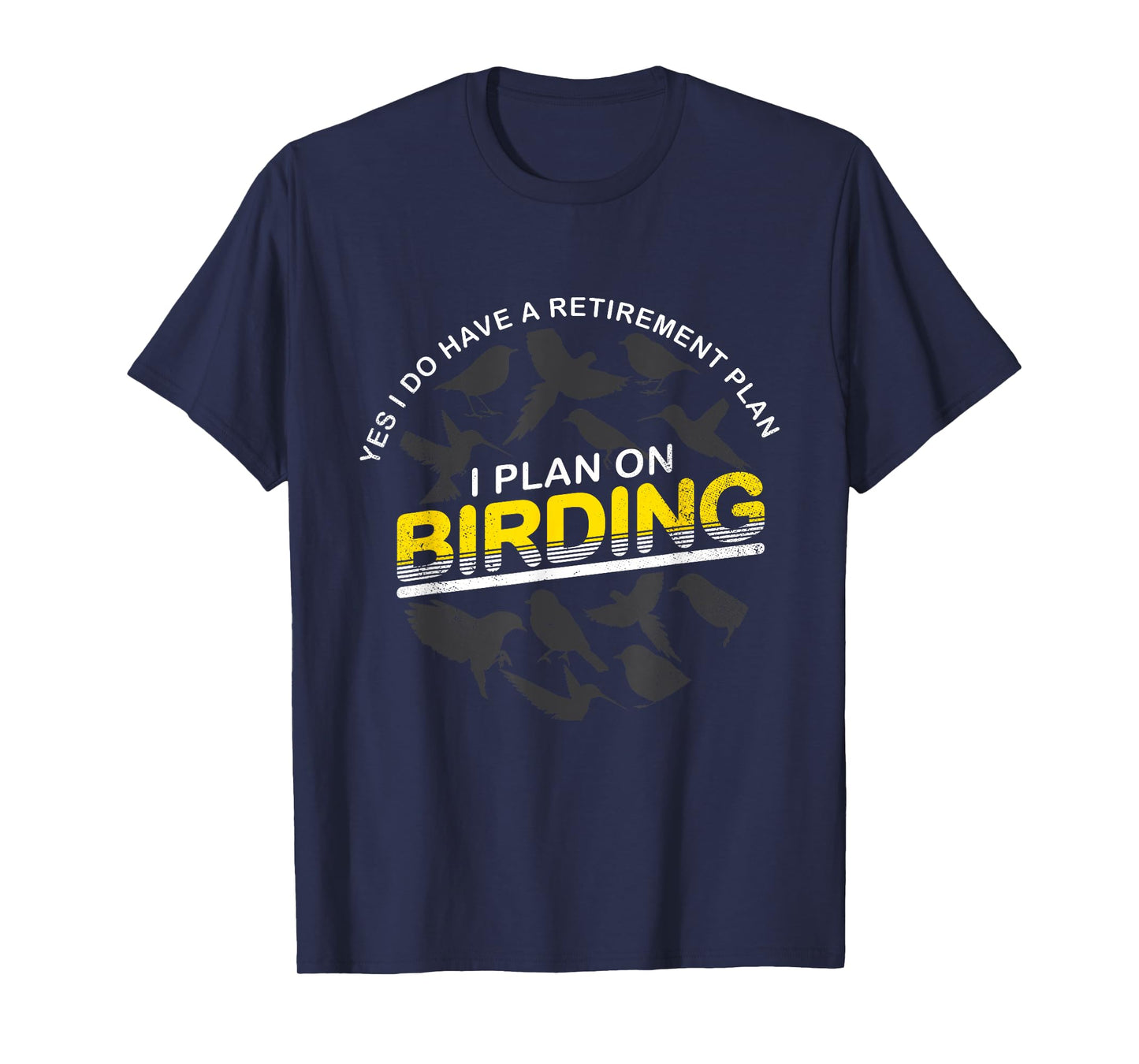 Funny Retirement Plan T Shirt Gift For Birder & Birdwatcher T-Shirt