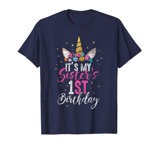 Its My Sisters 1st Birthay Gift Girl Unicorn Birthday T-Shirt