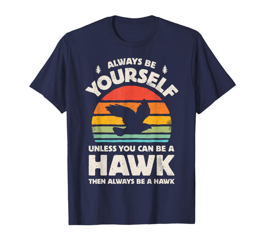 Hawk Always Be Yourself Retro Vintage 60s 70s Bird T-Shirt
