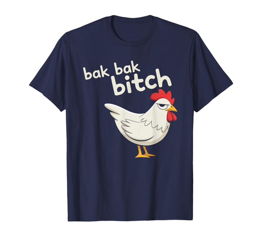 Bak Bak Bitch Typical Sound Chicken T-Shirt