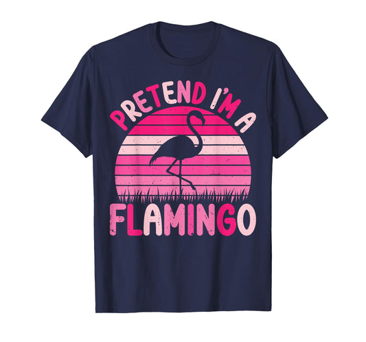Pretend I'm a Flamingo Halloween Costumes Men Women Girl Kid T-Shirt