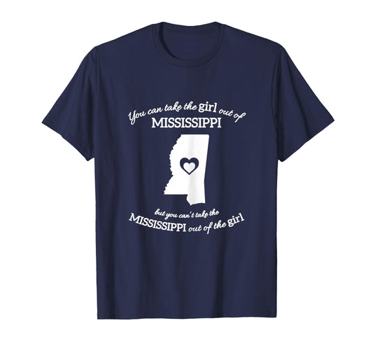 You Can Take The Girl Out Of Mississippi Apparel State T-Shirt