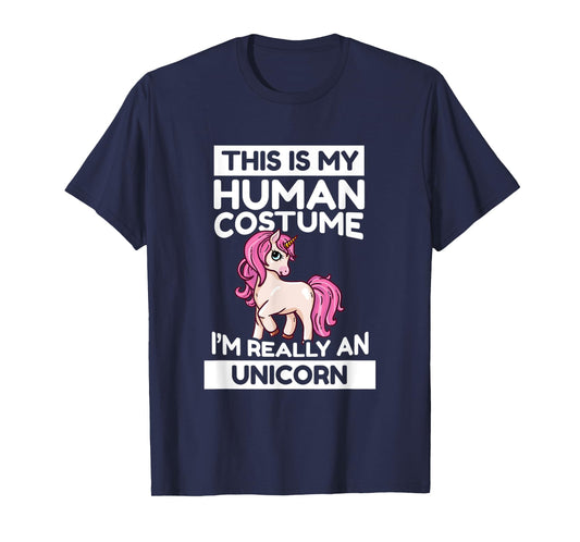 This Is My Human Costume I'm Really A Unicorn T-Shirt