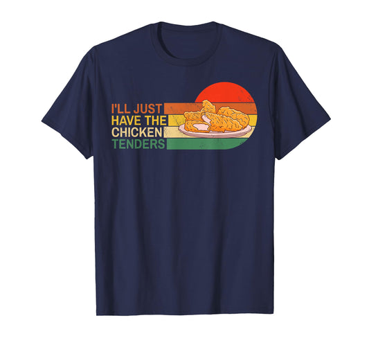 I'll Just Have The Chicken Tenders Funny Retro T-Shirt