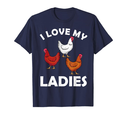 Chicken Gifts Chicken Farmer Accessories & Stuff Unisex Adult T-Shirt Black Short Sleeve Classic Fit I Love My Ladies Hens Design
