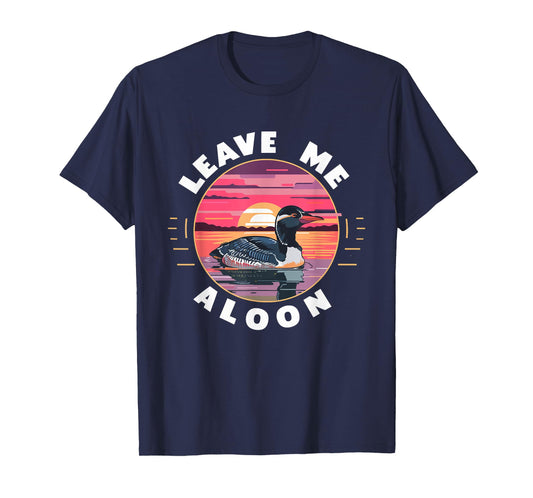 Leave Me A Loon Funny Birdwatching Bird Lover Retro T-Shirt