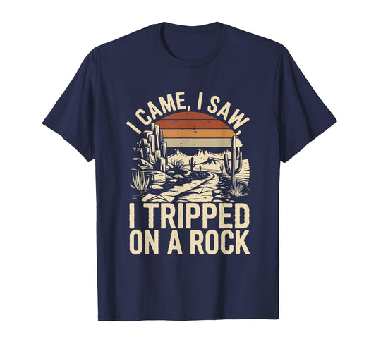 i came i saw i tripped on a rock camping hiking wilderness T-Shirt