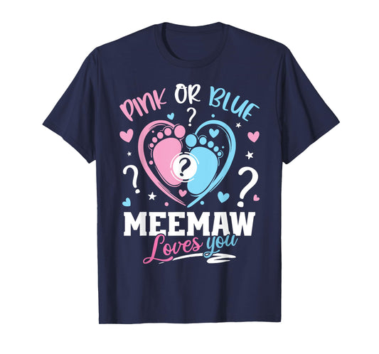 Pink Or Blue Meemaw Loves You Gender Reveal Baby T-Shirt
