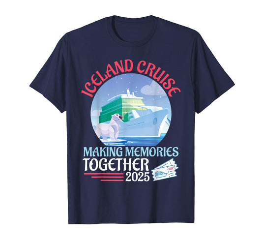 Iceland Cruise Making Memories Together 2025 Vacation Summer T-Shirt