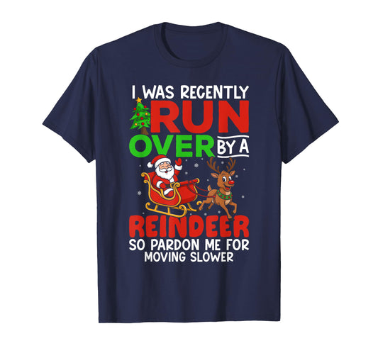 Christmas Runover Recently Run Over By A Reindeer Christmas T-Shirt