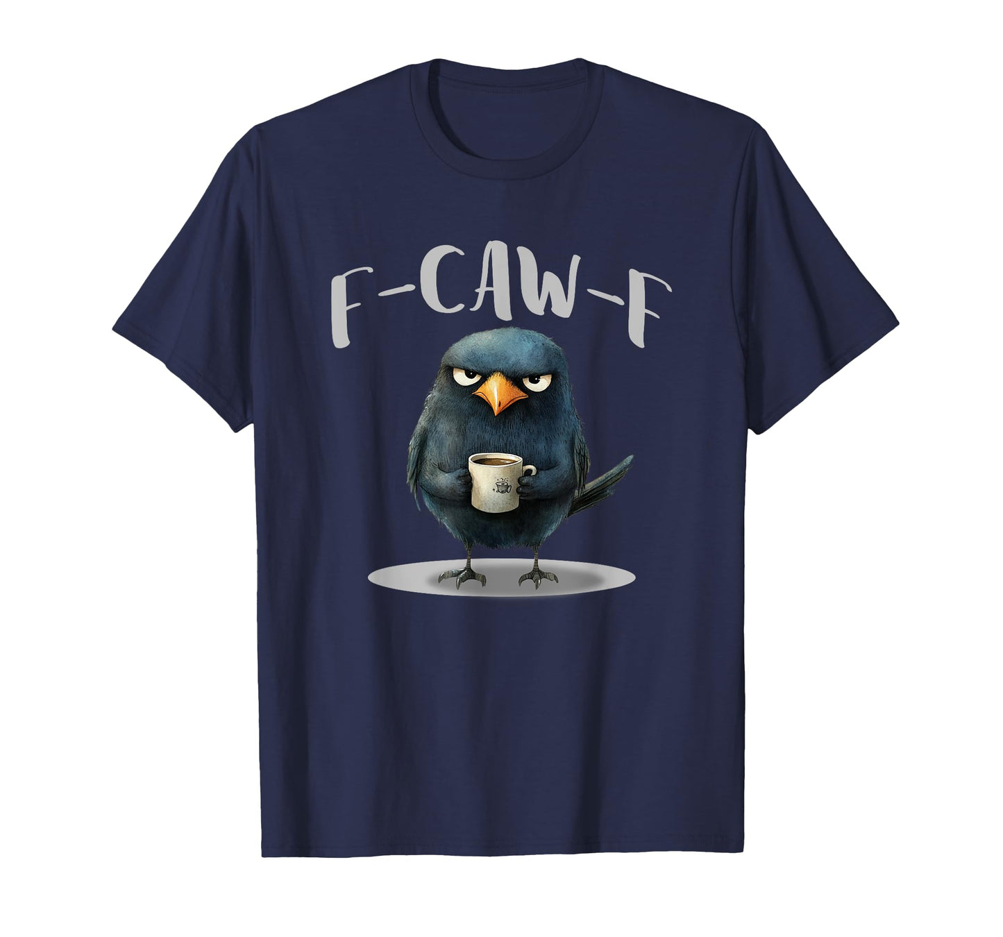 Crow Coffee F-Kaw-F Funny Humor T-Shirt