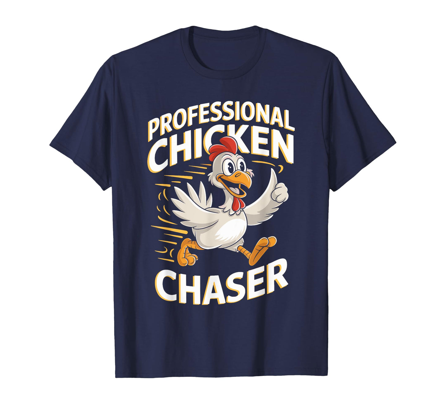 Professional Chicken Chaser T Shirt for Chicken Lovers T-Shirt