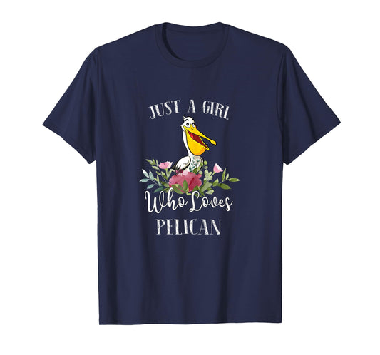 Womens Pelican Lover Gift - Just a Girl Who Loves Pelican T-Shirt