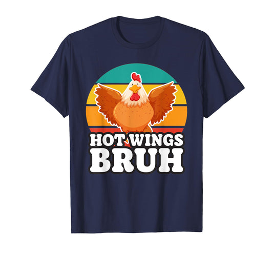 Funny Chicken Wing Gifts, Sports Fan, Hot Wings Bruh T-Shirt
