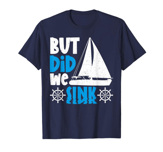 But did we sink T-Shirt