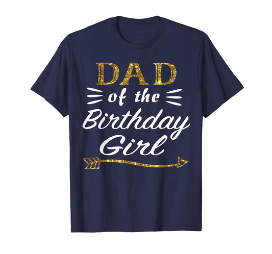 Gold Dad of the Birthday Girl Princess for Father Daddy Papa T-Shirt