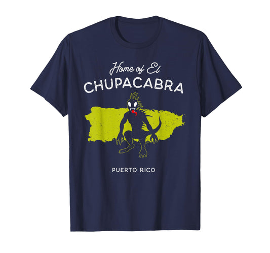 Home of El Chupacabra - Puerto Rico Cryptid Legend T-Shirt