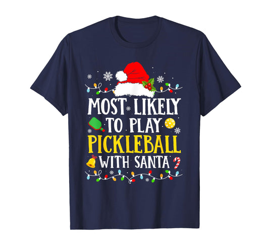 Most Likely To Play Pickleball With Santa Family Christmas T-Shirt