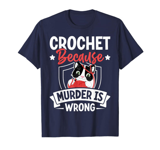Crochet Because Murder Is Wrong Unicorn Crocheting T-Shirt