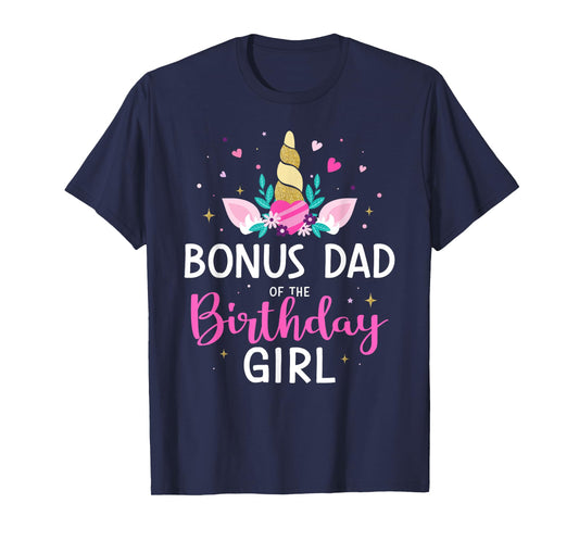 Bonus dad of the birthday girl matching family unicorn party T-Shirt