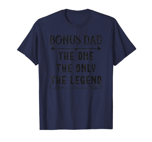 Bonus Dad The One The Only The Legend Father's Day Step Dad T-Shirt