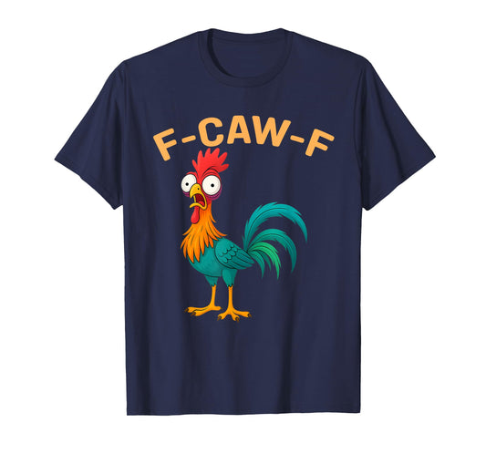 Funny F-Caw-F Chicken FCAWF Chicken T-Shirt
