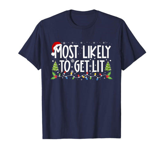 Most Likely To Get Lit Drinking Funny Family Christmas Xmas T-Shirt