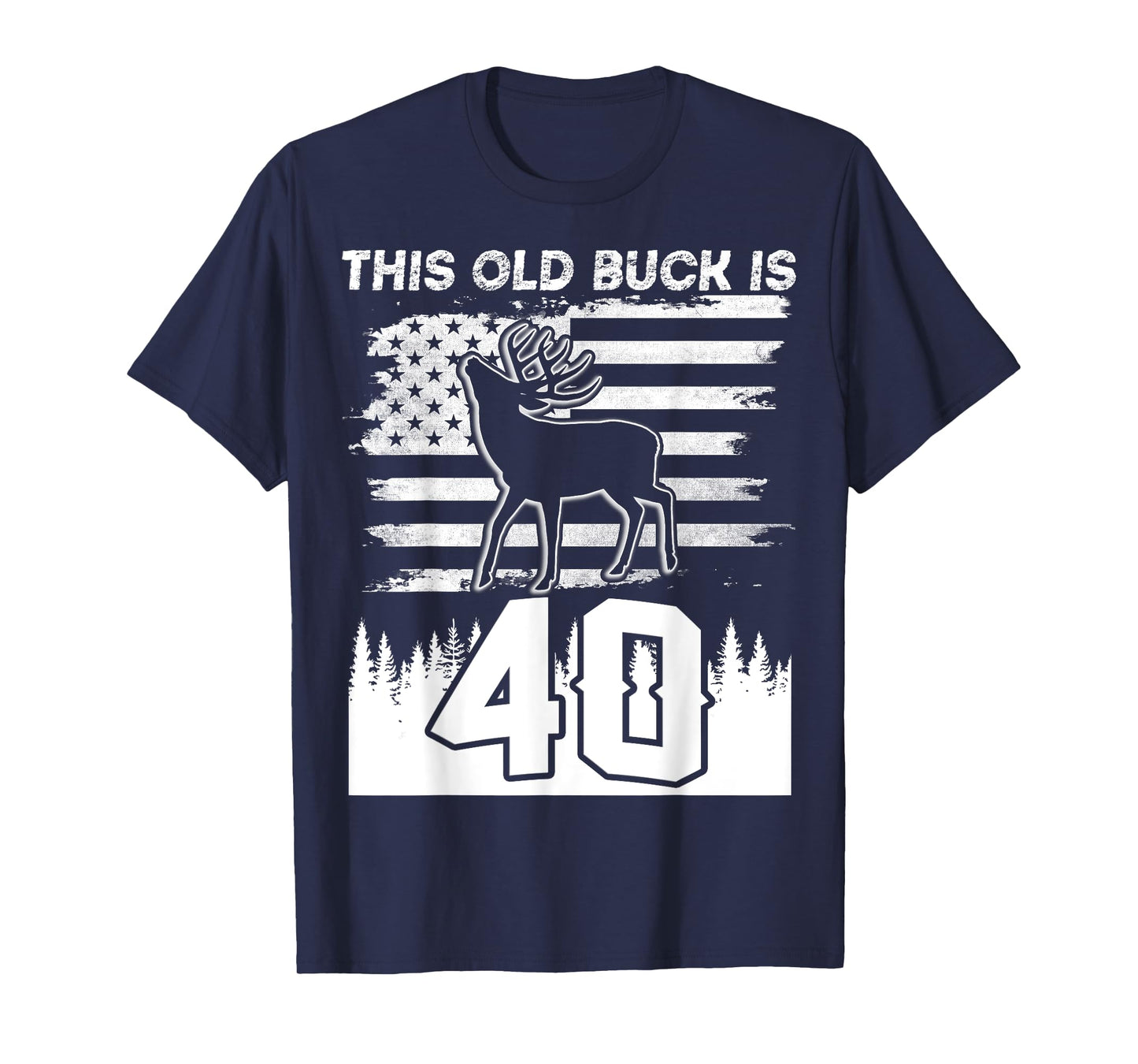 This Old Buck Is 40: 40 Old Deer Hunter 40th Birthday Deer T-Shirt