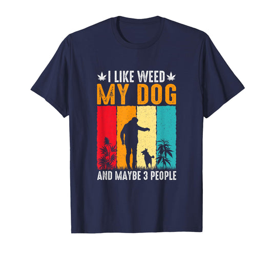 I like Weed and my Dog, dog saying Men Women T-Shirt