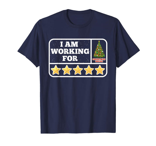 I Am Working For Christmas Break 5 Stars Teacher Xmas Tree T-Shirt