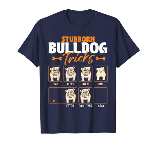 Stubborn Bulldog Tricks - Puppy Dog Trainer Animal Lover Men Women Girls Kids T-Shirt