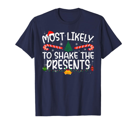 Family Matching Xmas Most Likely to Shake The Presents T-Shirt