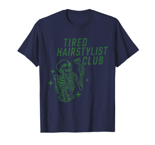 Tired Hairstylist Club Skeleton Baber Hairdresser Halloween T-Shirt