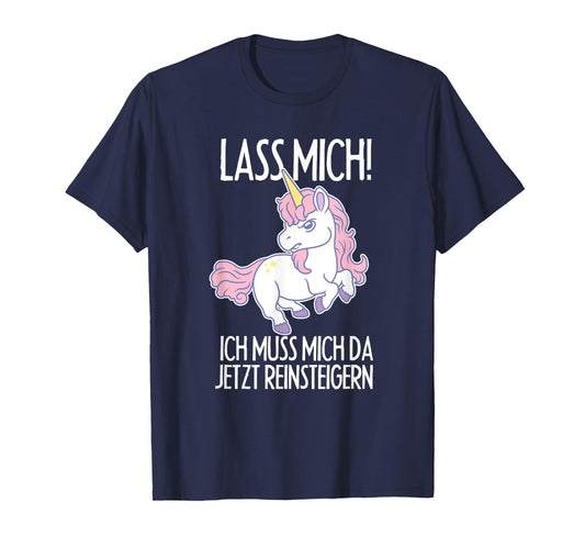 Lass Mich Ich Muss Mich Da Jetzt Reinsteigern Gift T-Shirt