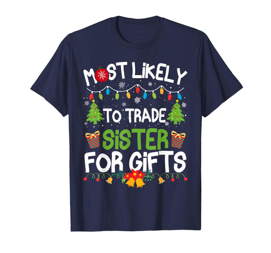 Family Matching Christmas Most Likely to Trade Sister T-Shirt